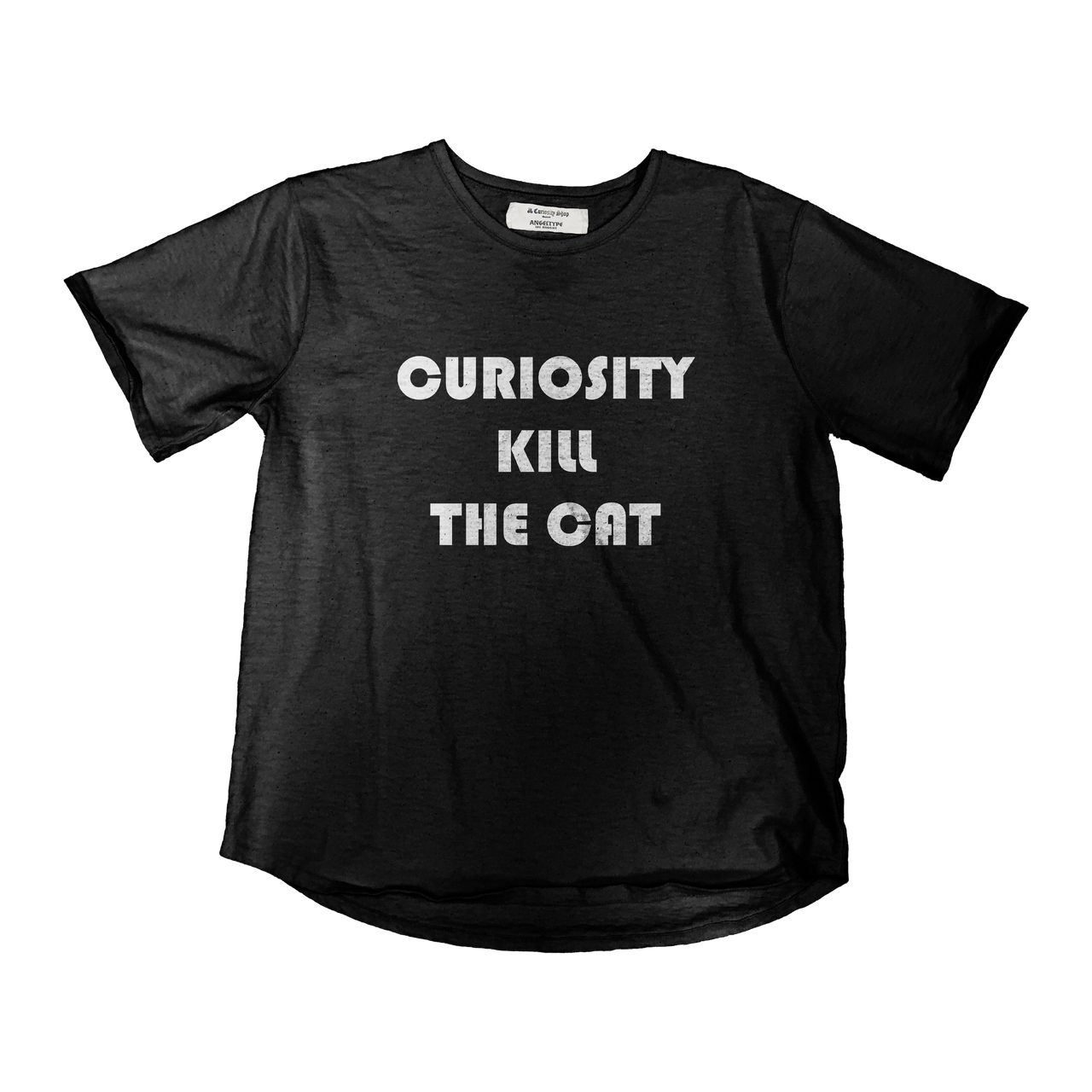 CURIOSITY KILL THE CAT TEE